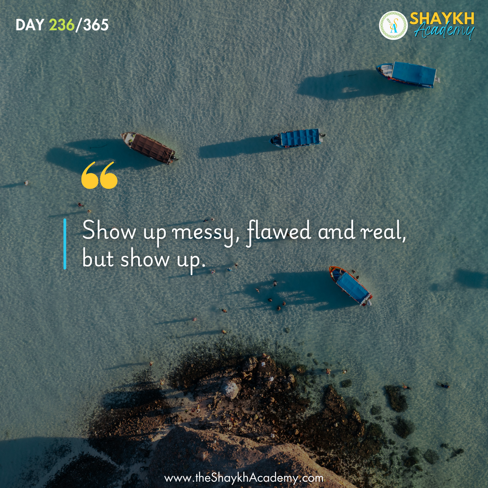 Show up messy, flawed and real, but show up.