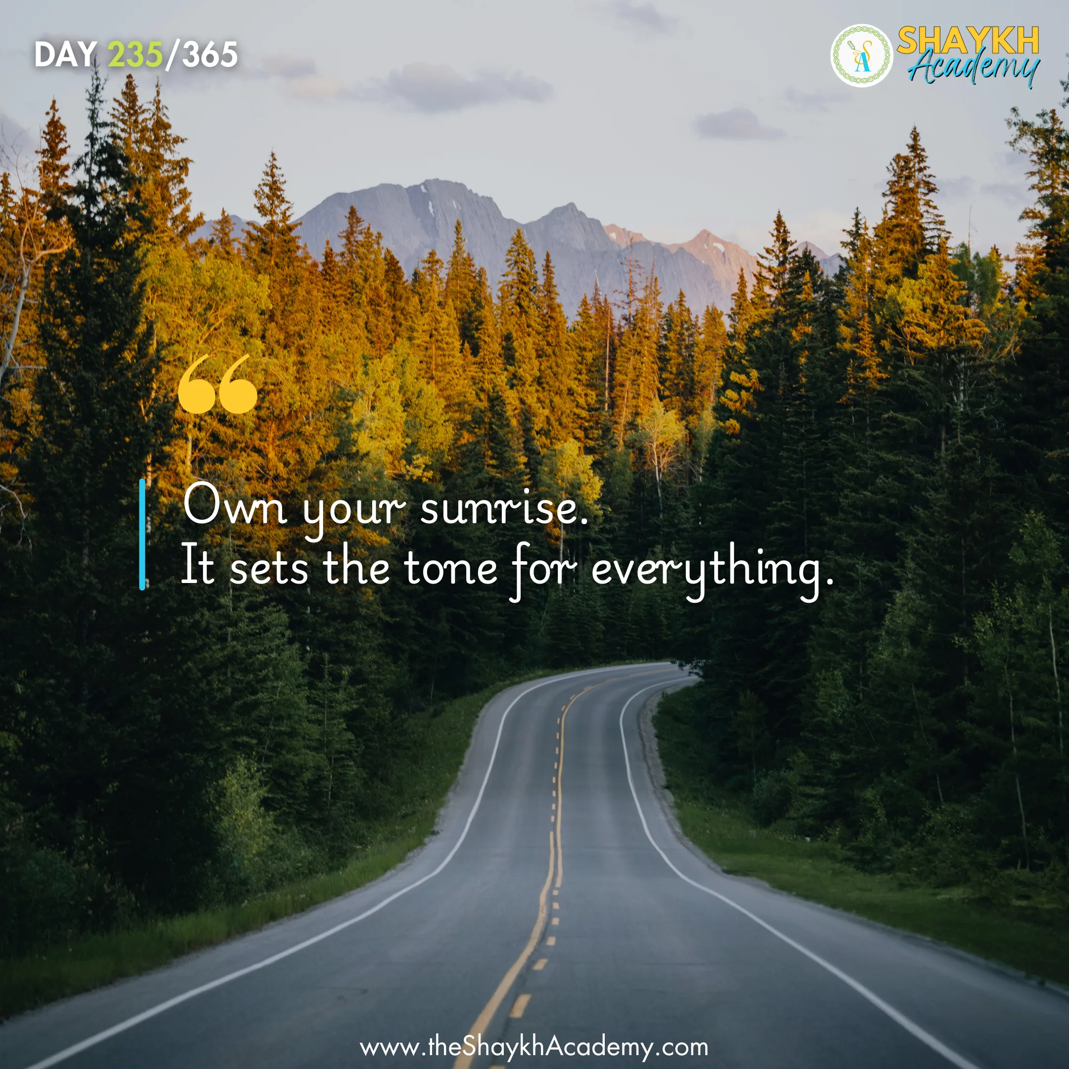 Own your sunrise. It sets the tone for everything.