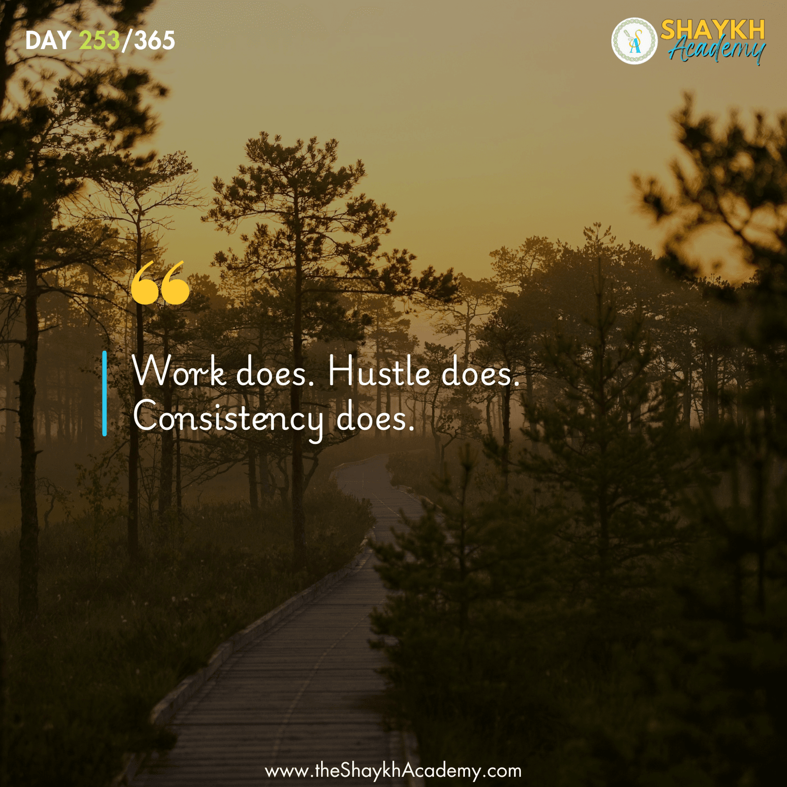 Work does. Hustle does. Consistency does.