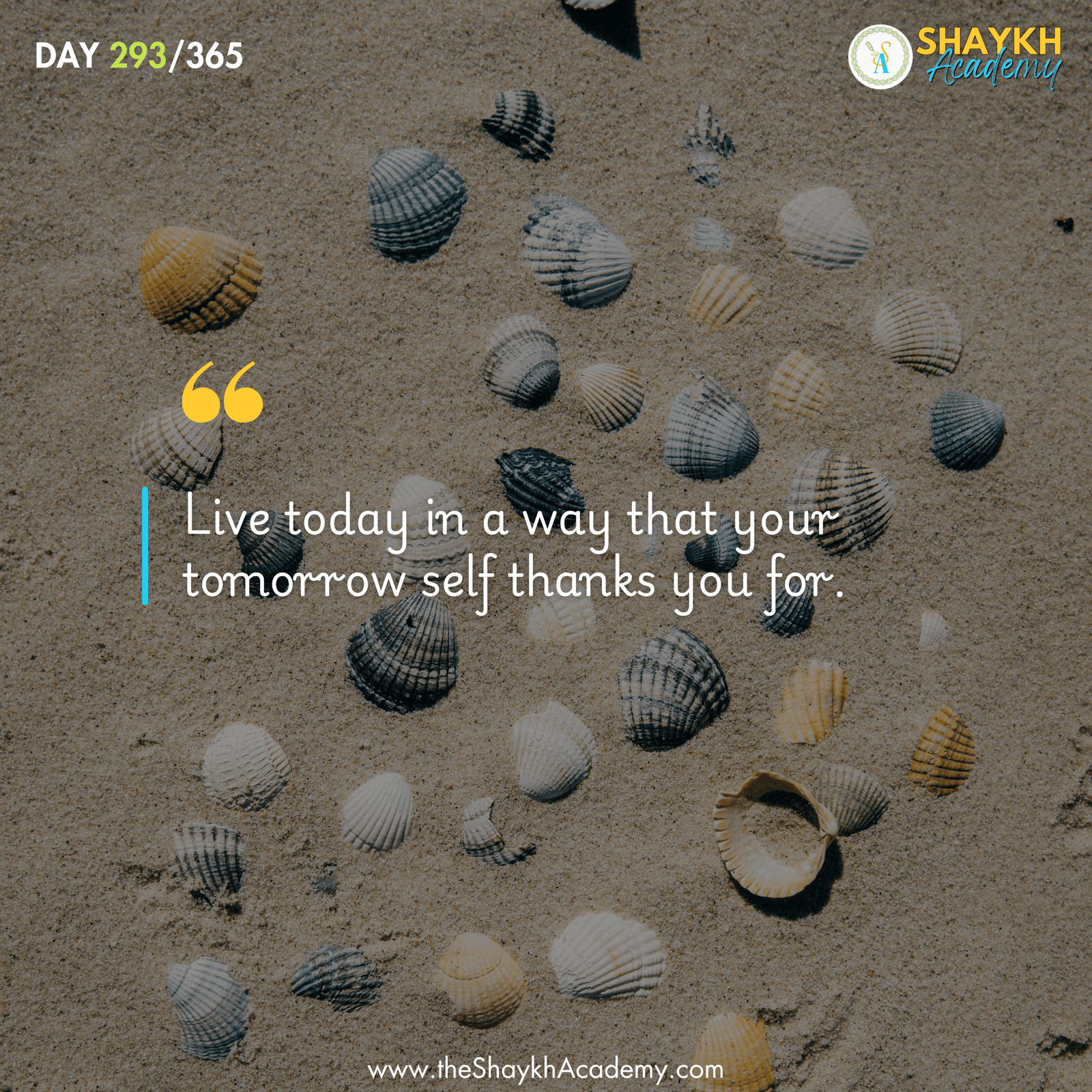 Live today in a way that your tomorrow-self thanks you for.