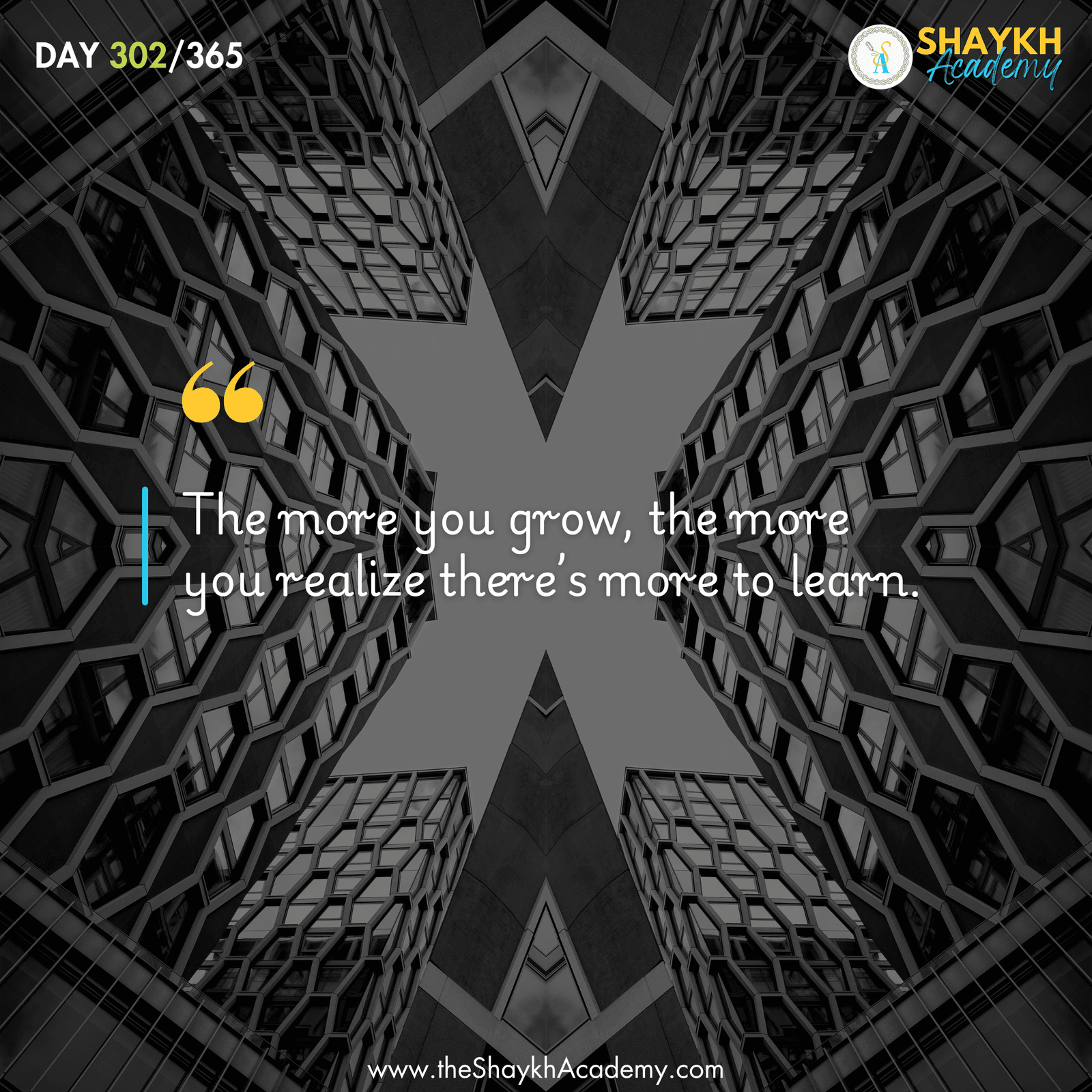 The more you grow, the more you realize there’s more to learn.