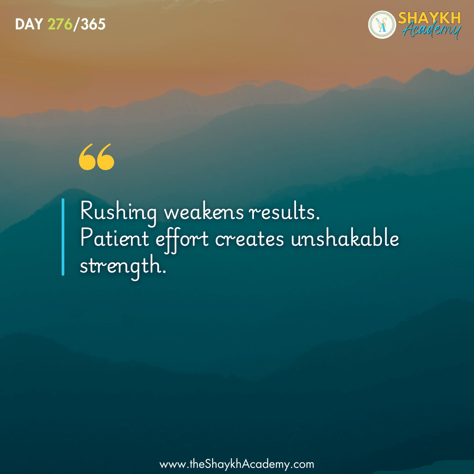 Rushing weakens results. Patient effort creates unshakable strength.